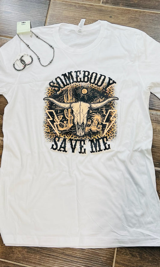 Somebody Save Me Tee