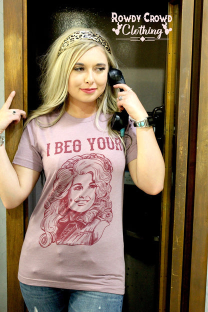 I Beg Your Parton Tee